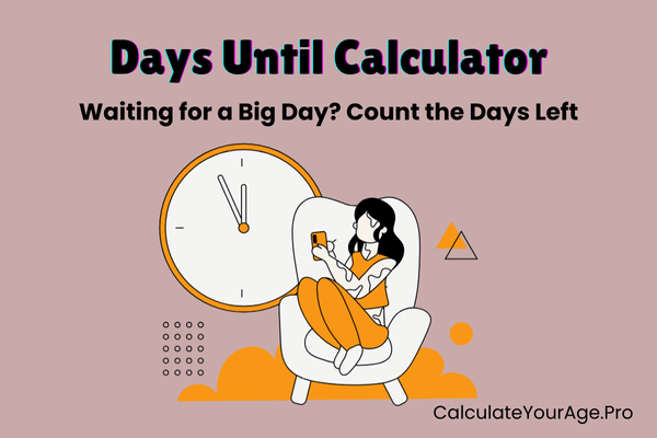 Days Until Calculator Overview